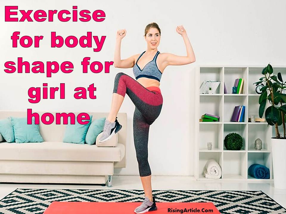 Exercise for body shape for girl at home
