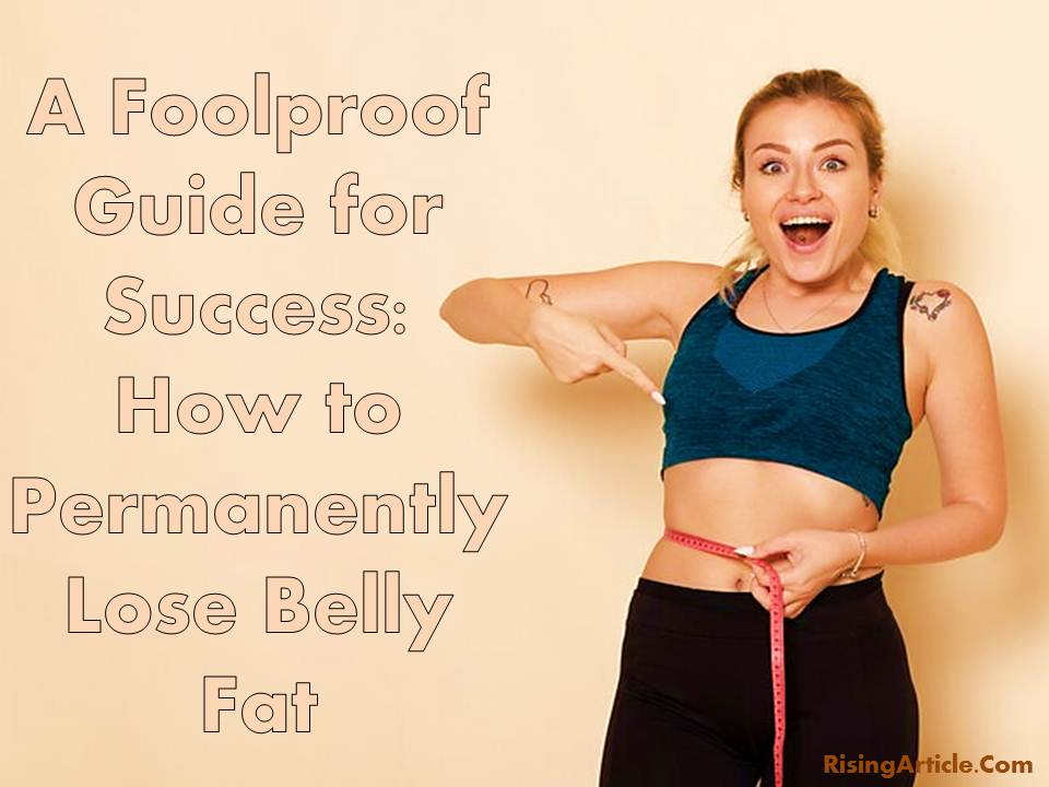 How to Permanently Lose Belly Fat