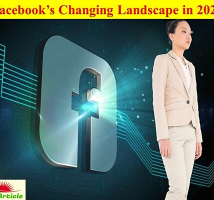 Facebook’s Changing Landscape in 2025