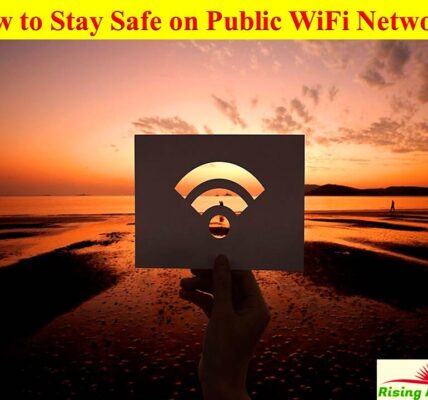 How to Stay Safe on Public WiFi Networks