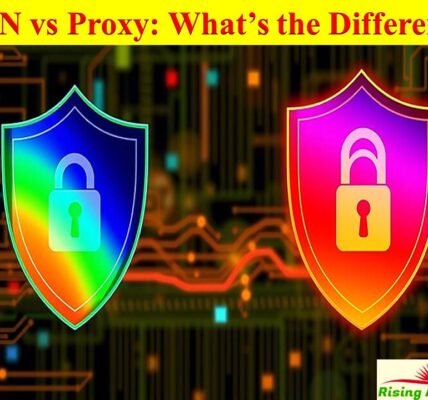 VPN vs Proxy What’s the Difference